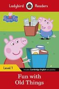 Ladybird Readers Level 1 - Peppa Pig - Fun with Old Things (ELT Graded Reader)