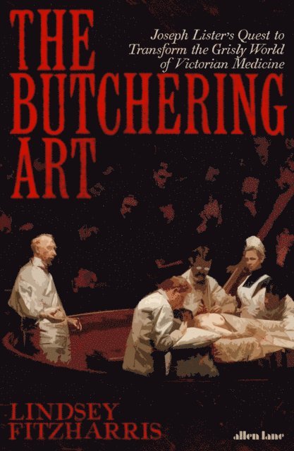 Lindsey Fitzharris - Butchering Art, E-bok
