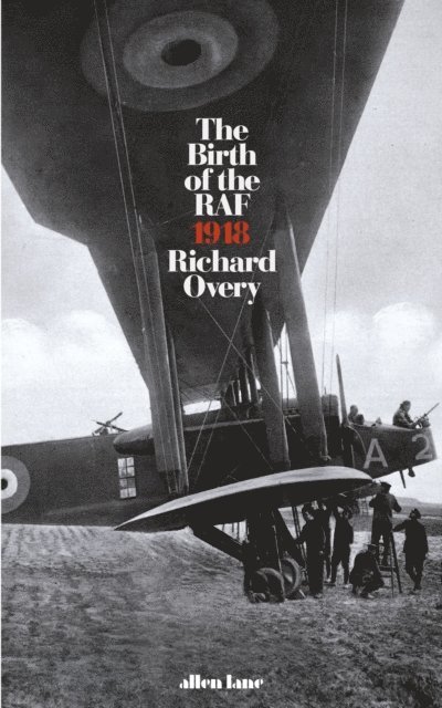 Richard Overy - Birth of the RAF, 1918, E-bok