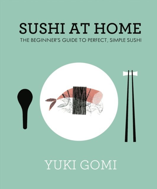 Yuki Gomi - Sushi at Home, E-bok