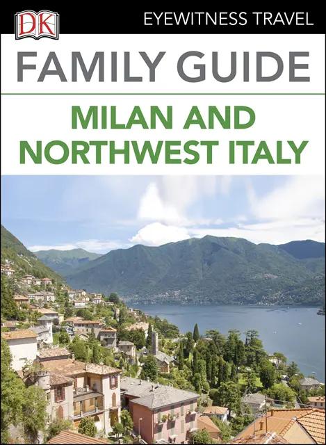DK Family Guide Milan and Northwest Italy
