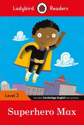 Ladybird - Ladybird Readers Level 2 - Superhero Max (ELT Graded Reader), Häftad