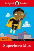 Ladybird Readers Level 2 - Superhero Max (ELT Graded Reader)