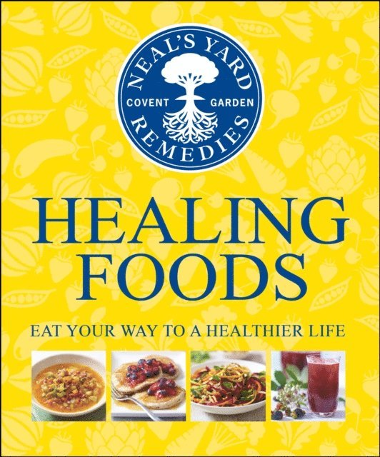 Neal's Yard Remedies - Neal's Yard Remedies Healing Foods, E-bok
