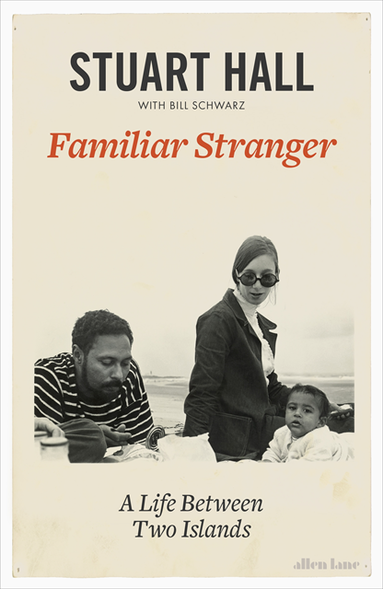 Stuart Hall - Familiar Stranger, E-bok