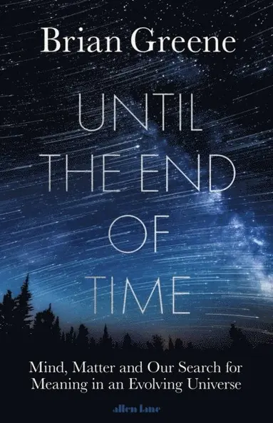 Brian Greene - Until the End of Time, E-bok