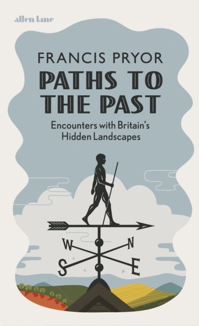 Francis Pryor - Paths to the Past, E-bok