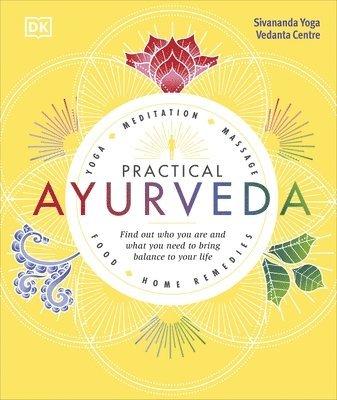 Sivananda Yoga Vedanta Centre, Sivananda Yoga Vedanta Centre - Practical Ayurveda, Inbunden