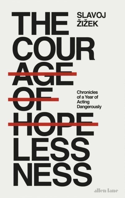 Slavoj Žižek - Courage of Hopelessness, E-bok