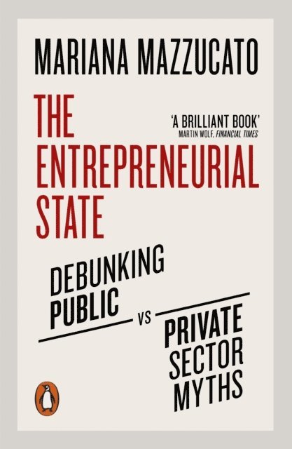 Mariana Mazzucato - Entrepreneurial State, E-bok