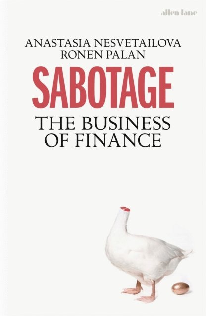 Anastasia Nesvetailova, Ronen Palan - Sabotage, E-bok