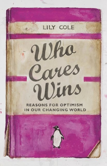 Lily Cole - Who Cares Wins, E-bok