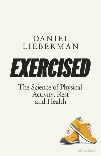 Daniel Lieberman - Exercised, E-bok