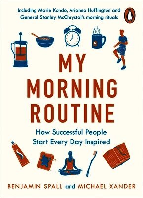 Benjamin Spall, Michael Xander - My Morning Routine, Häftad