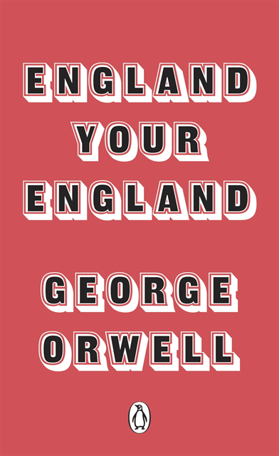 George Orwell - England Your England, E-bok