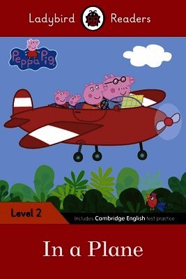 Ladybird Readers Level 2 - Peppa Pig - In a Plane (ELT Graded Reader)