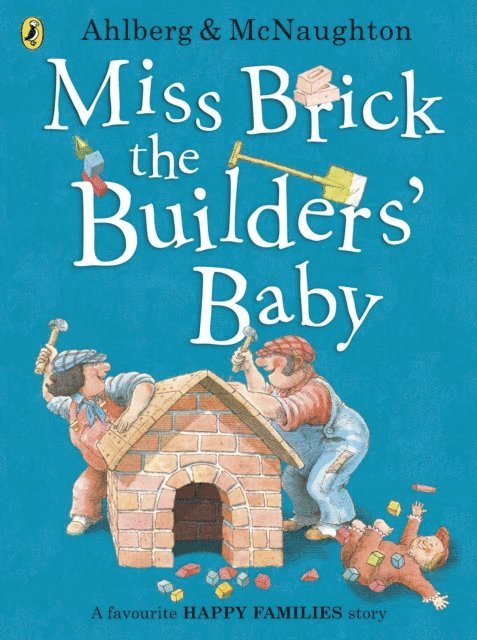 Allan Ahlberg - Miss Brick the Builders' Baby, E-bok