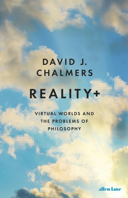 David J. Chalmers - Reality+, E-bok