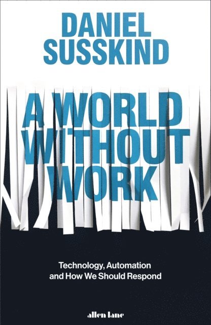 Daniel Susskind - World Without Work, E-bok