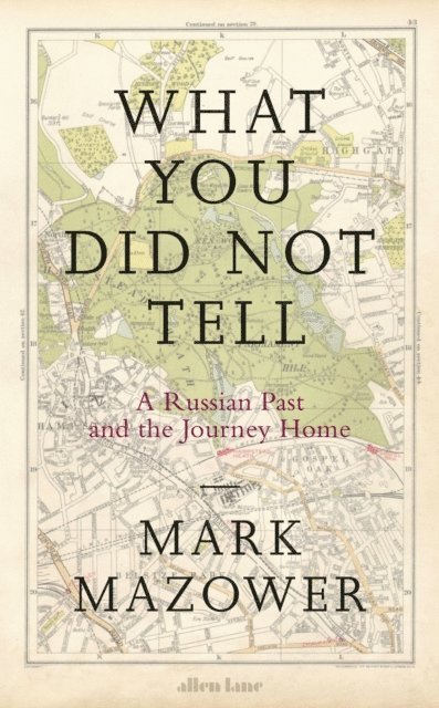 Mark Mazower - What You Did Not Tell, E-bok