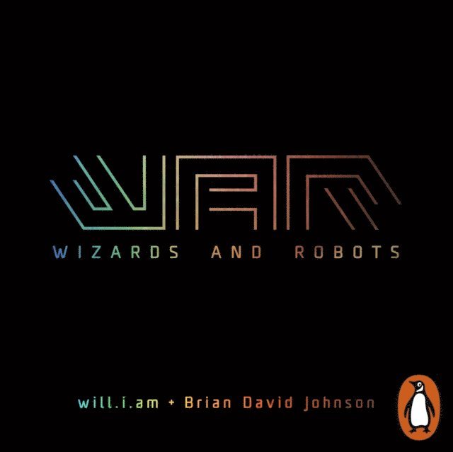 Brian David Johnson, will.i.am - WaR: Wizards and Robots, Ljudbok