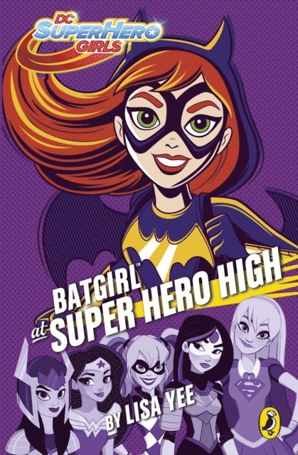 Lisa Yee - DC Super Hero Girls: Batgirl at Super Hero High, E-bok