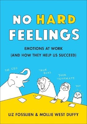 Liz Fosslien, Mollie West Duffy - No Hard Feelings, Häftad