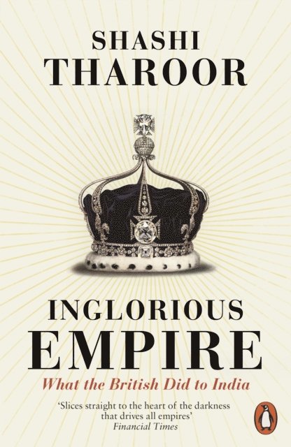 Shashi Tharoor - Inglorious Empire, E-bok