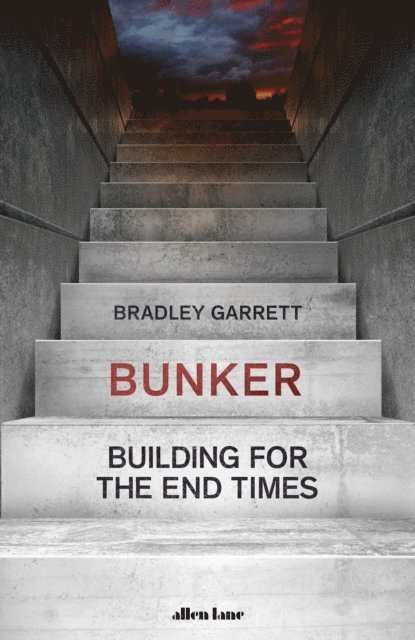 Bradley Garrett - Bunker, E-bok