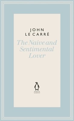 Naive and Sentimental Lover av John le Carré, John le Carre, John Le Carre