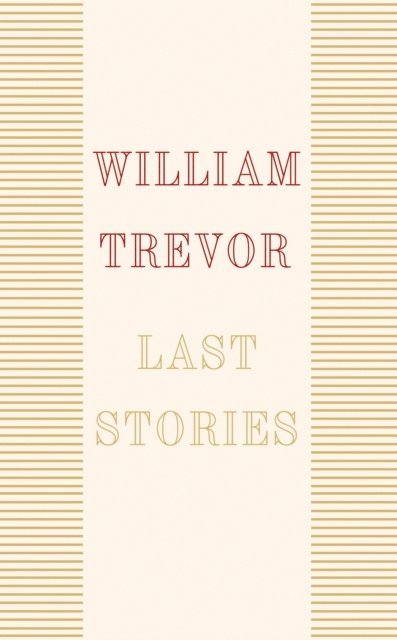 William Trevor - Last Stories, E-bok
