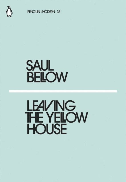 Saul Bellow - Leaving the Yellow House, E-bok