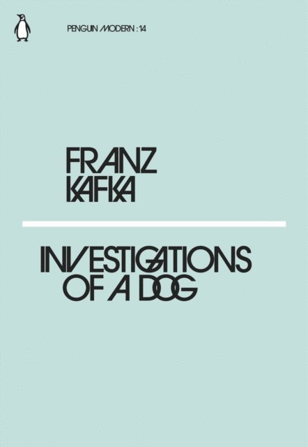 Franz Kafka - Investigations of a Dog, E-bok