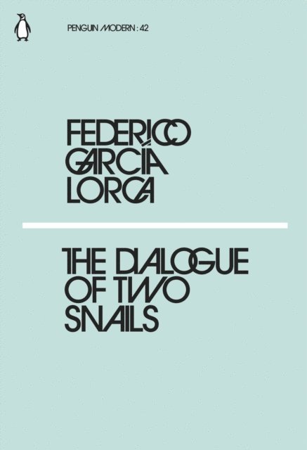 Federico García Lorca - Dialogue of Two Snails, E-bok