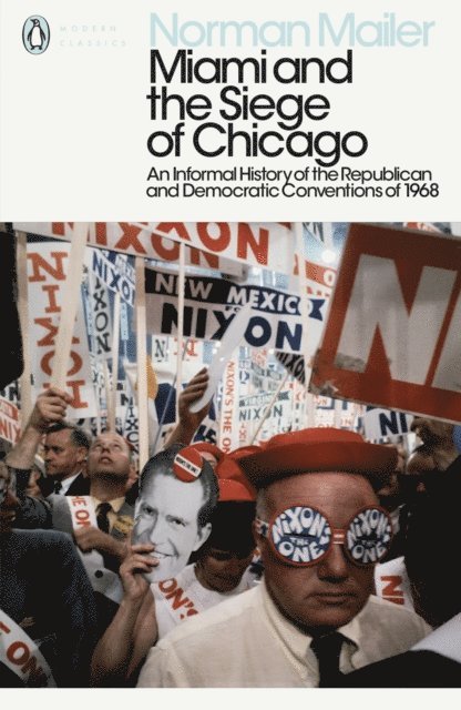 Norman Mailer - Miami and the Siege of Chicago, E-bok