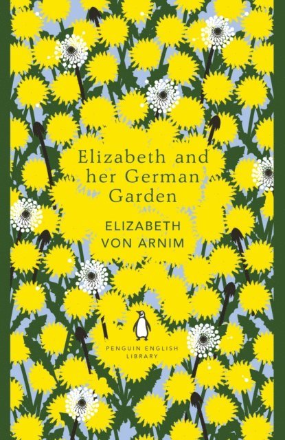 Elizabeth von Arnim - Elizabeth and her German Garden, E-bok