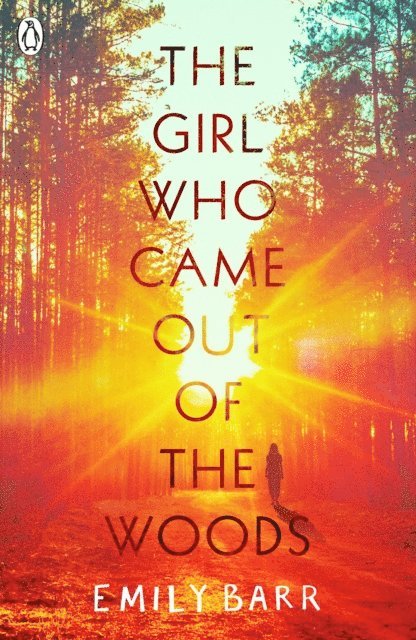 Emily Barr - Girl Who Came Out of the Woods, E-bok