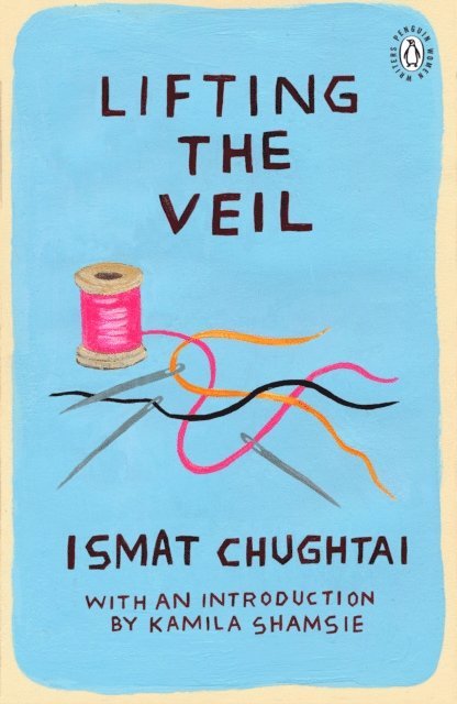 Ismat Chughtai - Lifting the Veil, E-bok