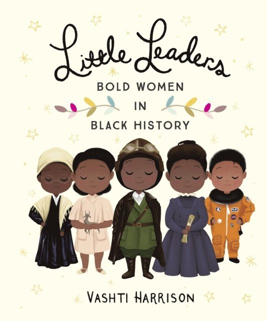 Vashti Harrison - Little Leaders: Bold Women in Black History, E-bok