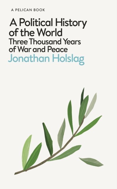 Jonathan Holslag - Political History of the World, E-bok