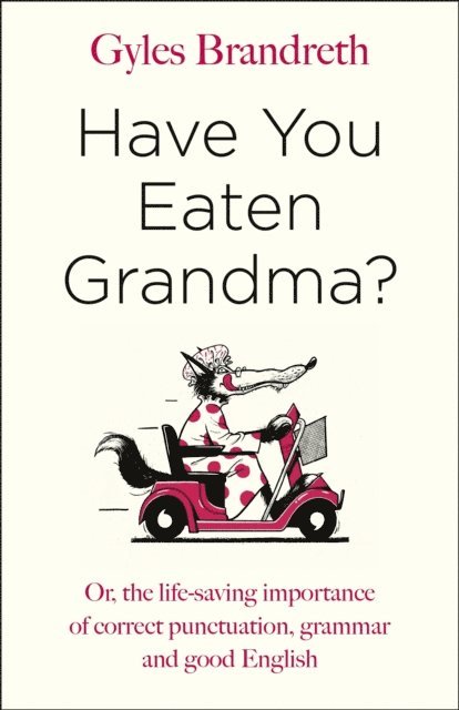 Gyles Brandreth - Have You Eaten Grandma?, E-bok