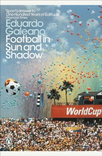 Eduardo Galeano - Football in Sun and Shadow, E-bok
