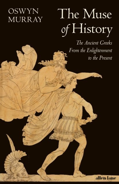 Oswyn Murray - Muse of History, E-bok