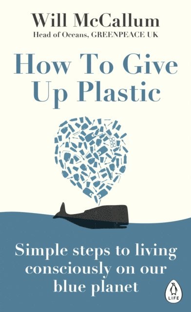 Will McCallum - How to Give Up Plastic, E-bok