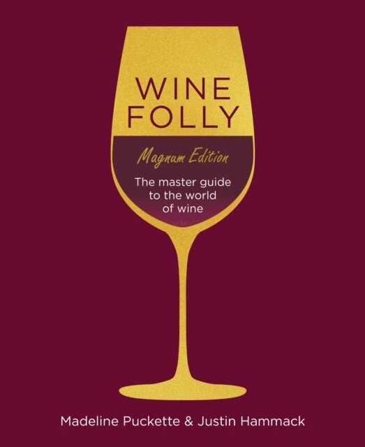 Madeline Puckette, Justin Hammack - Wine Folly: Magnum Edition, Inbunden