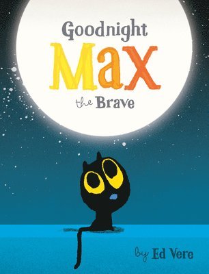 Goodnight, Max the Brave av Ed Vere