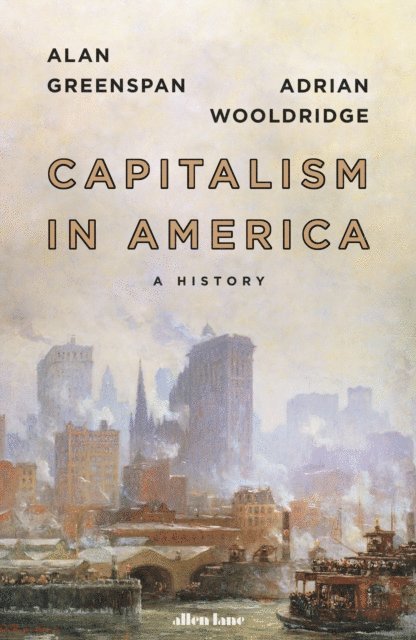 Alan Greenspan, Adrian Wooldridge - Capitalism in America, E-bok