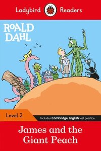 Ladybird Readers Level 2 - Roald Dahl: James and the Giant Peach (ELT Graded Reader)