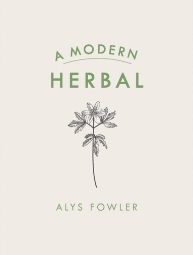 Alys Fowler - Modern Herbal, E-bok