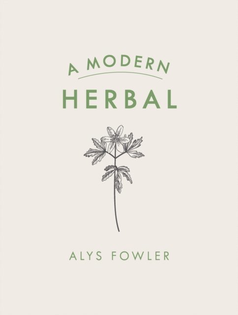 Alys Fowler - Modern Herbal, E-bok